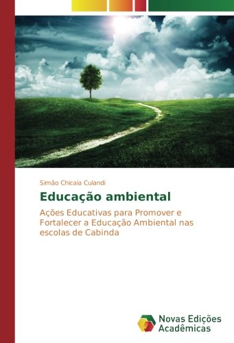 Educação ambiental: Ações Educativas para Promover e Fortalecer a Educação Ambiental nas escolas de Cabinda