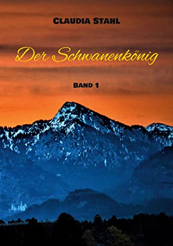 Der Schwanenkönig: Band 1