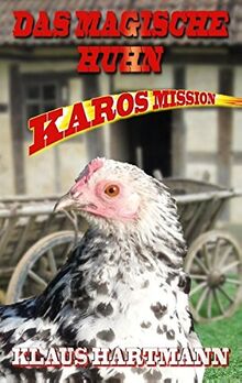 Das magische Huhn: Karos Mission