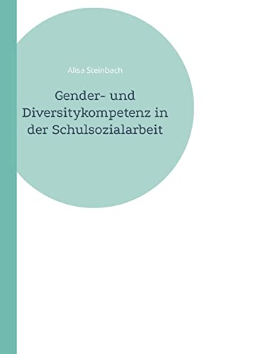 Gender- und Diversitykompetenz in der Schulsozialarbeit