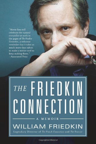 The Friedkin Connection: A Memoir