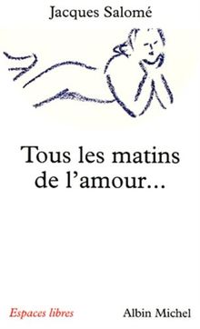 Tous les matins de l'amour... ont un soir