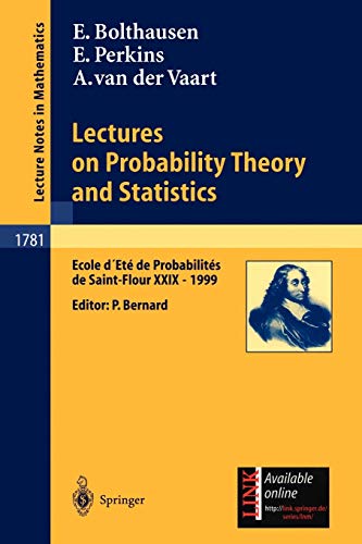 Lectures on Probability Theory and Statistics: Ecole d'Eté de Probabilités de Saint-Flour XXIX - 1999 (Lecture Notes in Mathematics, 1781, Band 1781)