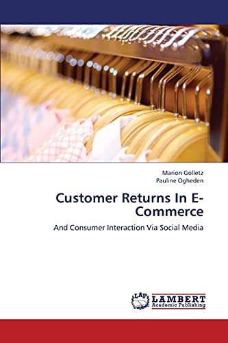 Customer Returns In E-Commerce: And Consumer Interaction Via Social Media