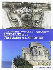 Lieux insolites autour de Bordeaux et de l'estuaire de la Gironde