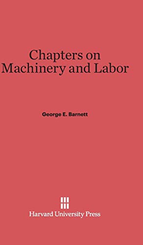 Barnett, George E. Chapters On Machinery And Labor