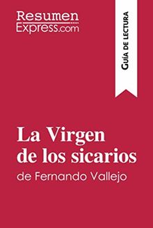 La Virgen de los sicarios de Fernando Vallejo (Guía de lectura) : Resumen y análisis completo