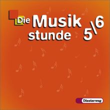 Die Musikstunde - Ausgabe 2004: Die Musikstunde - Neubearbeitung. Zusatzmaterial: Hörbeispiele 5/6: Realschule und verwandte Schulformen