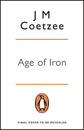 Coetzee, J. M. Age Of Iron (Penguin Essentials)