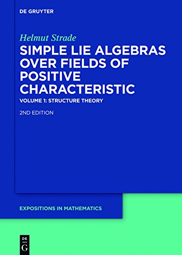 Helmut Strade: Simple Lie Algebras over Fields of Positive Characteristic: Structure Theory (De Gruyter Expositions in Mathematics, Band 38)