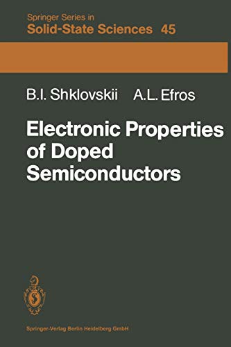 Electronic Properties of Doped Semiconductors (Springer Series in Solid-State Sciences) (Springer Series in Solid-State Sciences, 45, Band 45)