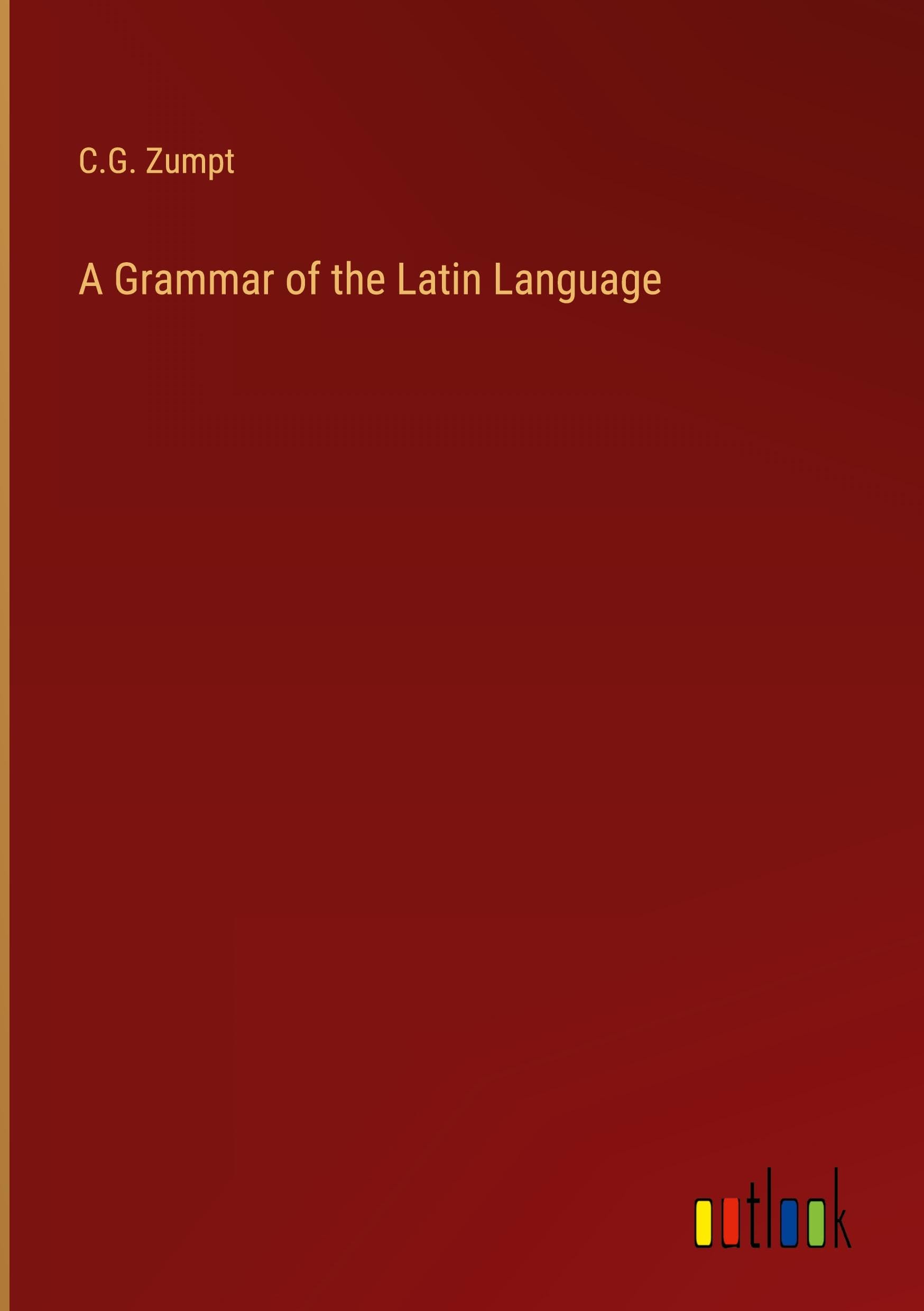 A Grammar of the Latin Language
