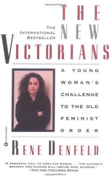 The New Victorians: A Young Woman's Challenge to the Old Feminist Order