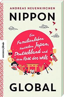 Nippon Global: Ein Familienleben zwischen Japan, Deutschland und dem Rest der Welt