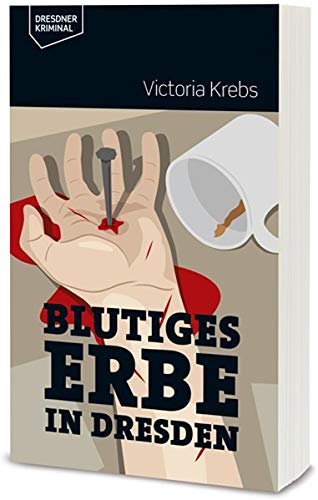 Blutiges Erbe (Dresdner Kriminal)