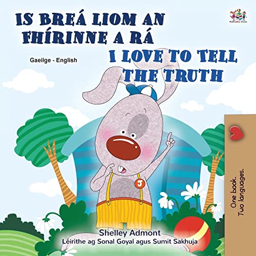 I Love to Tell the Truth (Irish English Bilingual Book for Kids) (Irish English Bilingual Collection)