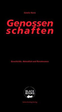 Genossenschaften: Geschichte, Aktualität und Renaissance (Black books)