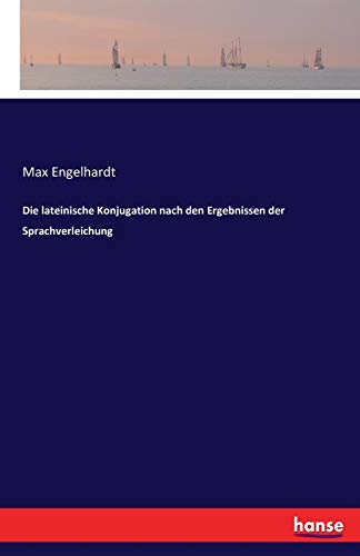 Die lateinische Konjugation nach den Ergebnissen der Sprachverleichung