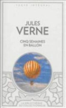 Cinq semaines en ballon : voyage de découvertes en Afrique par trois Anglais