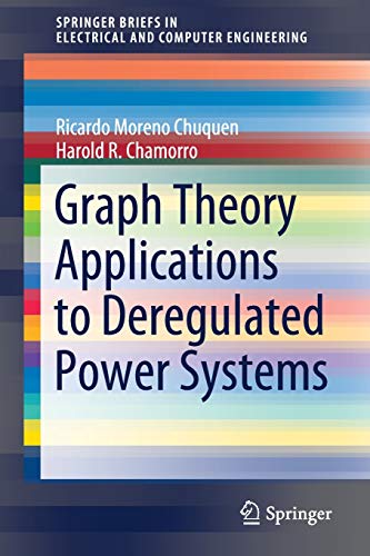 Ricardo Moreno Chuquen Graph Theory Applications To Deregulated Power Systems (SpringerBriefs In Electrical And Computer Engineering)