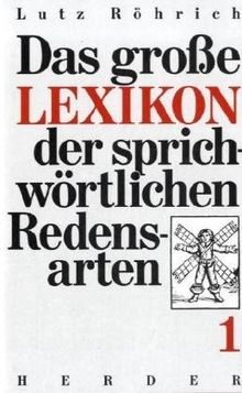 Das grosse Lexikon der sprichwörtlichen Redensarten. Pflichtfortsetzung: Das große Lexikon der sprichwörtlichen Redensarten, in 3 Bdn., Bd.1, A bis Ham