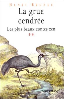Les plus beaux contes zen, Tome 2 : La grue cendrée (Sagesses de Vie)