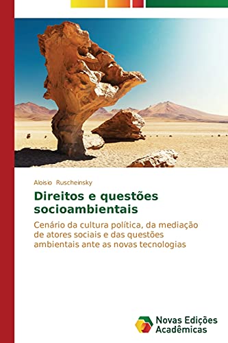 Direitos e questões socioambientais: Cenário da cultura política, da mediação de atores sociais e das questões ambientais ante as novas tecnologias