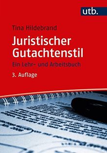 Juristischer Gutachtenstil: Ein Lehr- und Arbeitsbuch