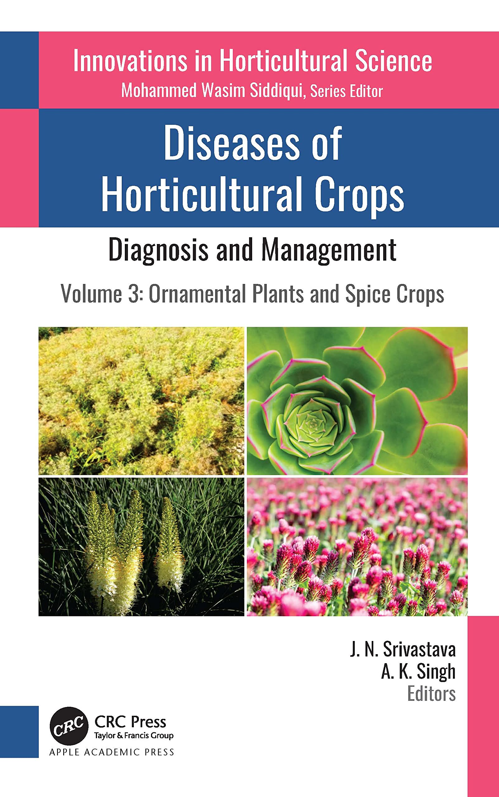 Diseases of Horticultural Crops: Diagnosis and Management: Diagnosis and Management: Volume 3: Ornamental Plants and Spice Crops (Innovations in Horticultural Science, Band 3)