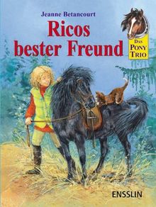 Das Pony-Trio. Ricos bester Freund