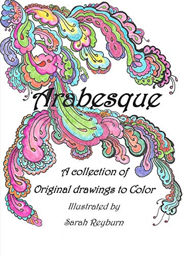 Arabesque A Collection of Original drawings to Color