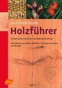 Holzführer: Einheimische Holzarten mit Makroaufnahmen. Detailfotos von Blüten, Blättern, Früchten, Knospen und Rinden