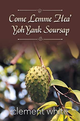 Come Lemme Hea’ Yoh Yank Soursap