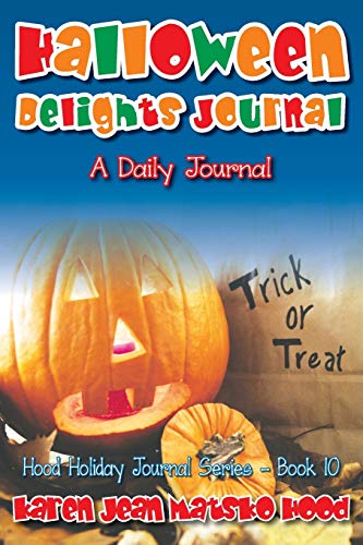 Halloween Delights Journal: A Daily Journal (Hood Holiday Journal Series, Band 10)