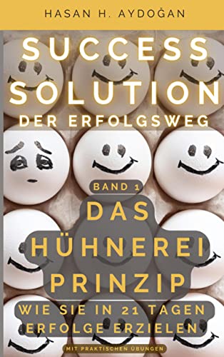 SUCCESS SOLUTION: BAND 1: DAS HÜHNEREI PRINZIP