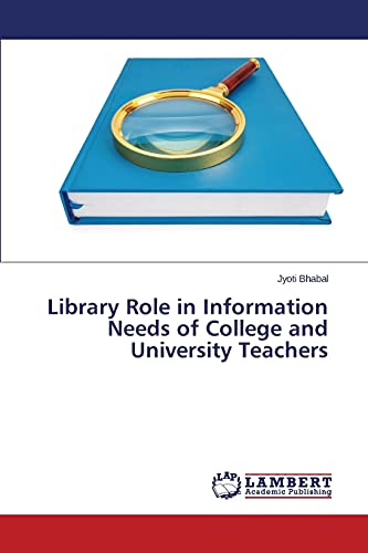 Library Role in Information Needs of College and University Teachers