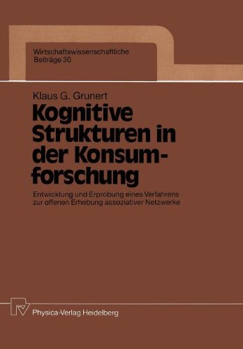 Kognitive Strukturen in der Konsumforschung. Entwicklung und Erprobung eines Verfahrens zur offenen Erhebung assoziativer Netzwerke (Wirtschaftswissenschaftliche Beiträge Bd. 30)