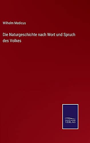 Die Naturgeschichte nach Wort und Spruch des Volkes