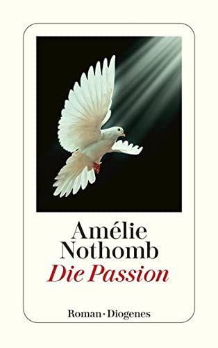 Nothomb, Amélie: Die Passion