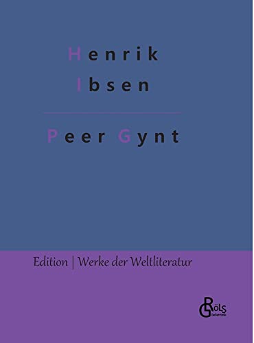 Peer Gynt (Edition Werke der Weltliteratur - Hardcover)