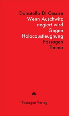 Wenn Auschwitz negiert wird: Gegen Holocaustleugnung