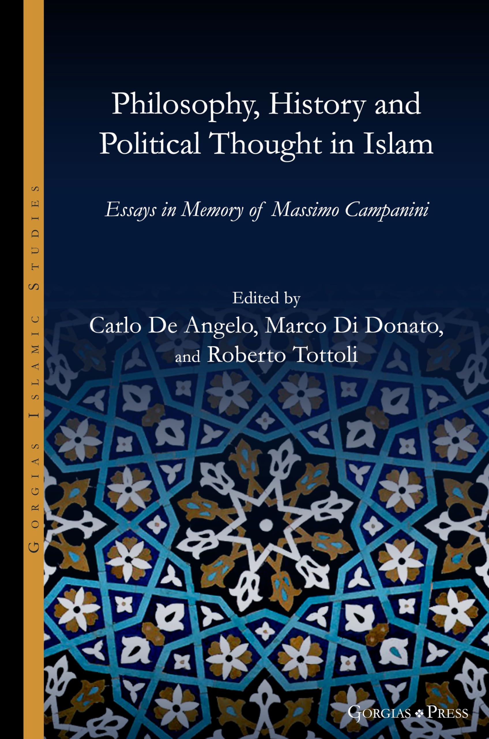Philosophy, History and Political Thought in Islam: Essays in Memory of Massimo Campanini (Gorgias Islamic Studies, Band 23)