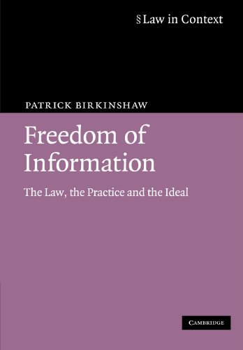 Freedom of Information: The Law, the Practice and the Ideal (Law in Context)