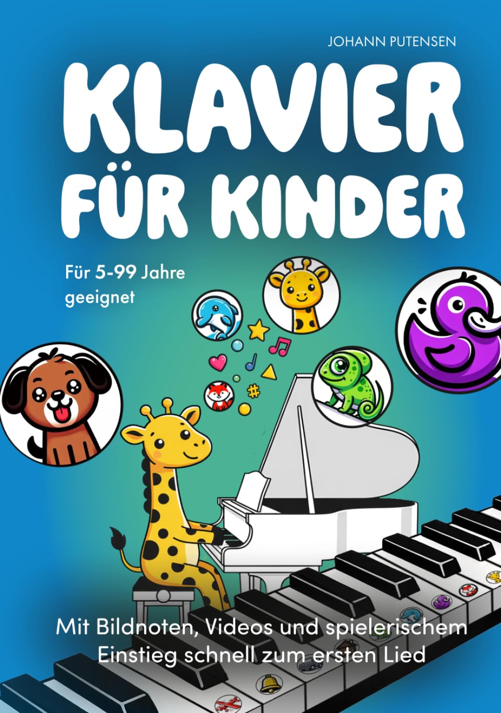 Klavier für Kinder: Mit Bildnoten, Videos und spielerischem Einstieg schnell zum ersten Lied