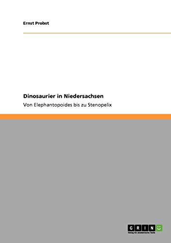 Dinosaurier in Niedersachsen: Von Elephantopoides bis zu Stenopelix