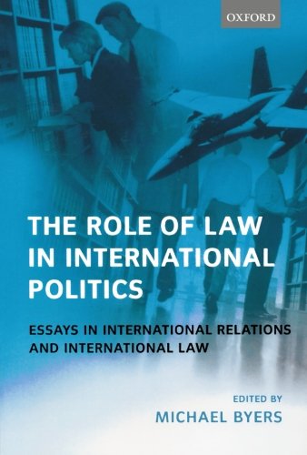 The Role Of Law In International Politics: Essays In International Relations And International Law