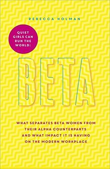 Beta: Quiet Girls Can Run the World: There is more than one way to be the boss