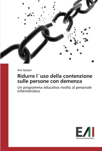 Ridurre l`uso della contenzione sulle persone con demenza: Un programma educativo rivolto al personale infermieristico