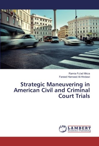 Strategic Maneuvering in American Civil and Criminal Court Trials