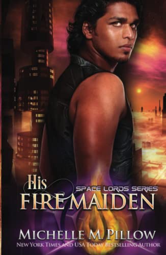 His Fire Maiden: A Qurilixen World Novel (Space Lords, Band 2)